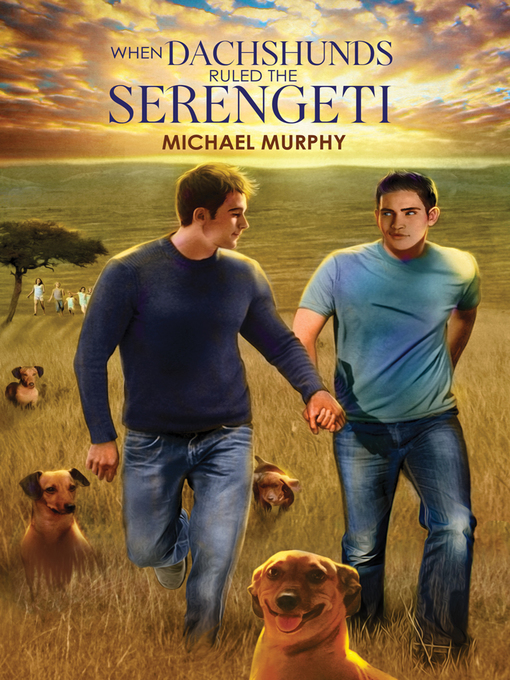 Title details for When Dachshunds Ruled the Serengeti by Michael Murphy - Available